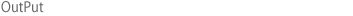 OutPut